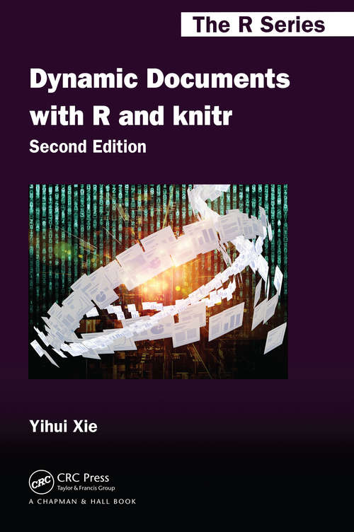 Book cover of Dynamic Documents with R and knitr (2) (Chapman & Hall/CRC The R Series)