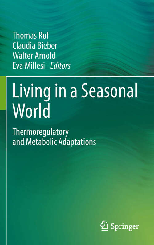 Book cover of Living in a Seasonal World: Thermoregulatory and Metabolic Adaptations (2012)