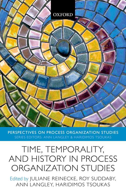 Book cover of Time, Temporality, and History in Process Organization Studies (Perspectives on Process Organization Studies)