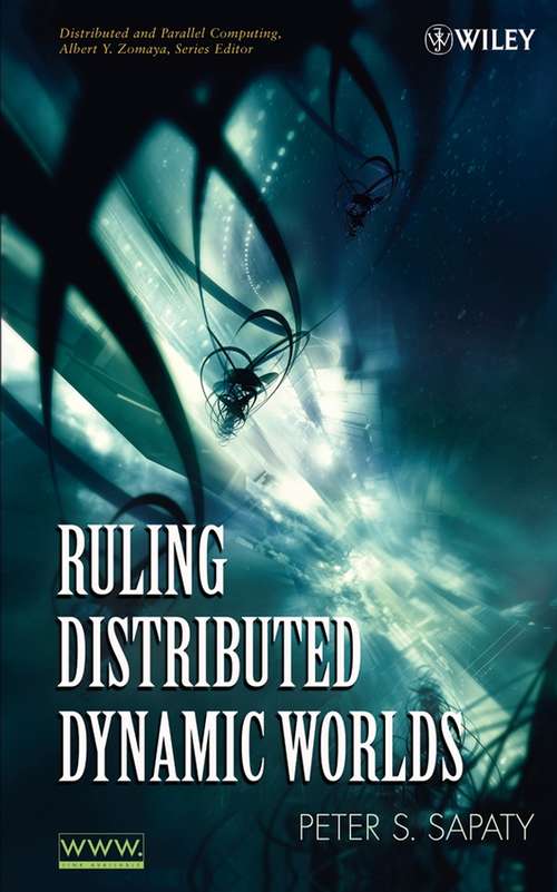 Book cover of Ruling Distributed Dynamic Worlds (Wiley Series on Parallel and Distributed Computing #65)