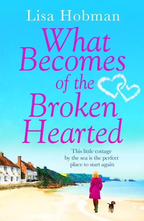 Book cover of What Becomes of the Broken Hearted: The most heartwarming and feelgood novel you'll read this year