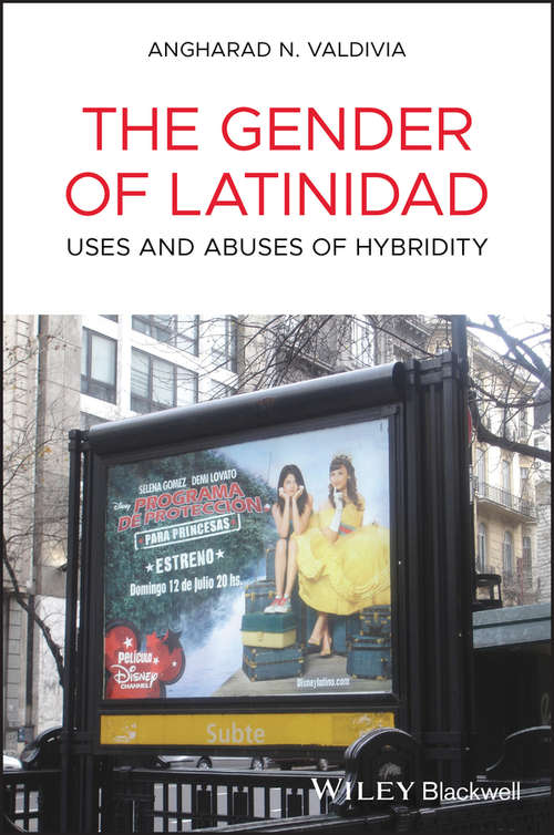 Book cover of The Gender of Latinidad: Uses and Abuses of Hybridity