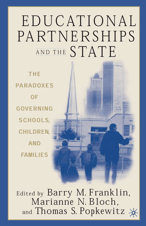 Book cover of Educational Partnerships and the State: The Paradoxes of Governing Schools, Children, and Families (2003)