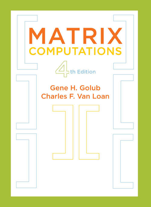Book cover of Matrix Computations (fourth edition) (Johns Hopkins Studies in the Mathematical Sciences #3)