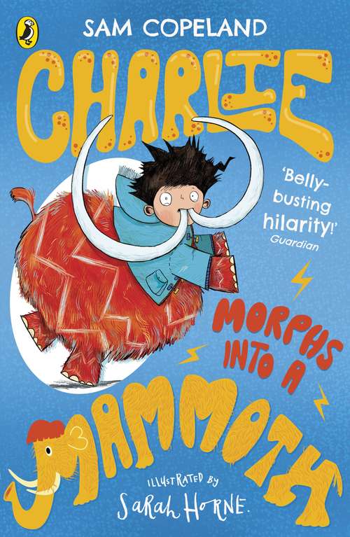 Book cover of Charlie Morphs Into a Mammoth (Charlie Changes Into a Chicken)