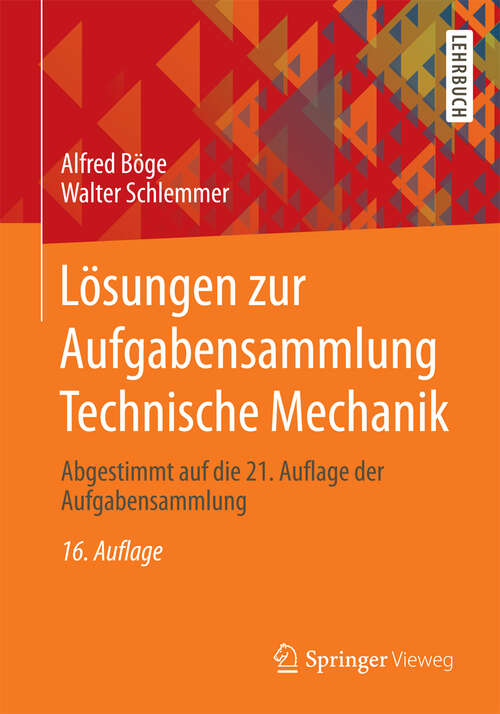 Book cover of Lösungen zur Aufgabensammlung Technische Mechanik: Abgestimmt auf die 21. Auflage der Aufgabensammlung (16. Aufl. 2013)