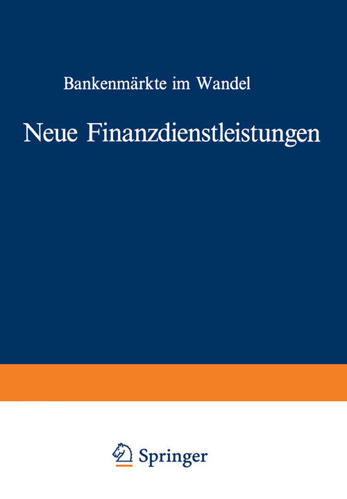 Book cover of Neue Finanzdienstleistungen: Bankenmärkte im Wandel (2. Aufl. 1990) (Die Bankgeschäfte)