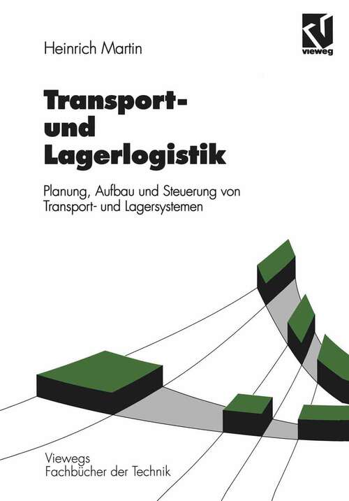 Book cover of Transport- und Lagerlogistik: Planung, Aufbau und Steuerung von Transport- und Lagersystemen (1995) (Viewegs Fachbücher der Technik)