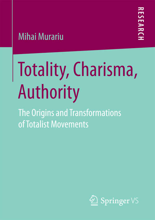 Book cover of Totality, Charisma, Authority: The Origins and Transformations of Totalist Movements