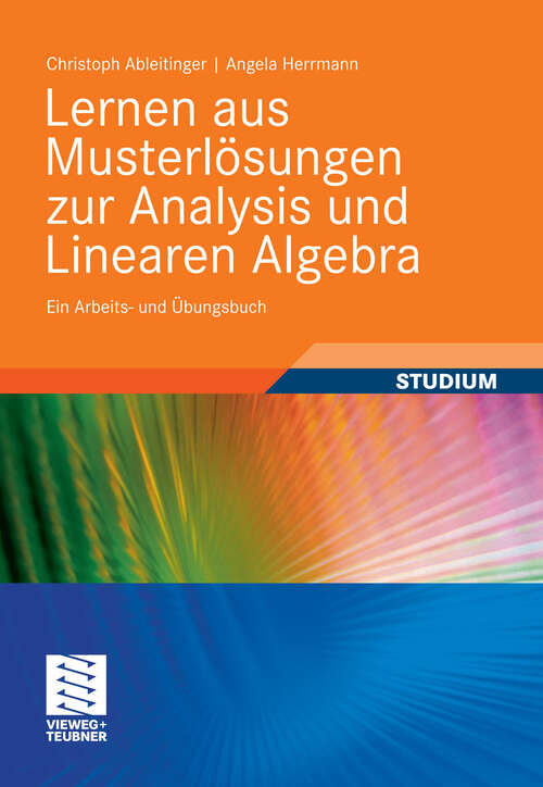 Book cover of Lernen aus Musterlösungen zur Analysis und Linearen Algebra: Ein Arbeits- und Übungsbuch (2011)