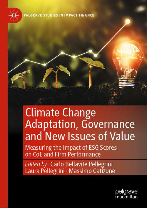 Book cover of Climate Change Adaptation, Governance and New Issues of Value: Measuring the Impact of ESG Scores on CoE and Firm Performance (1st ed. 2022) (Palgrave Studies in Impact Finance)