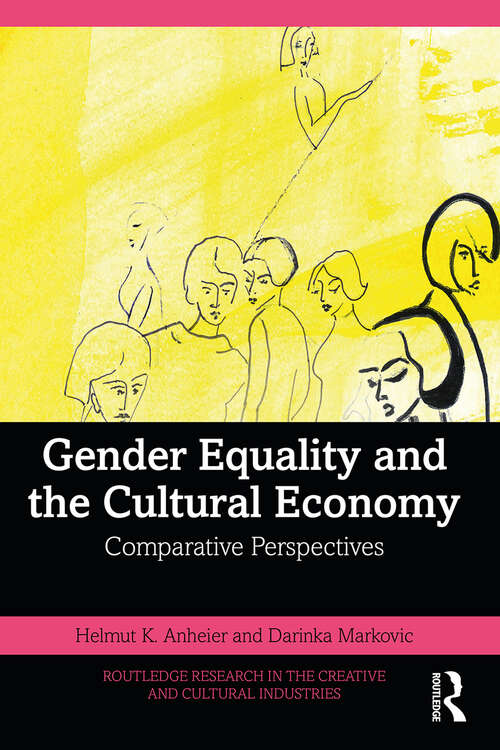 Book cover of Gender Equality and the Cultural Economy: Comparative Perspectives (Routledge Research in the Creative and Cultural Industries)