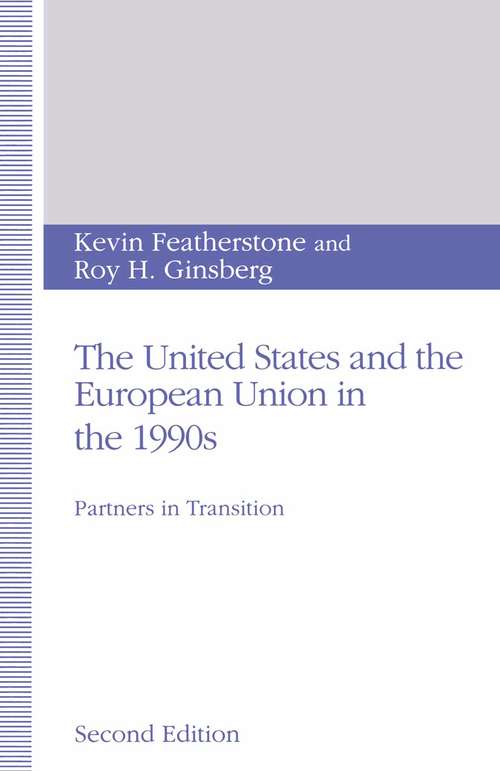 Book cover of The United States and the European Union in the 1990s: Partners in Transition (2nd ed. 1996)