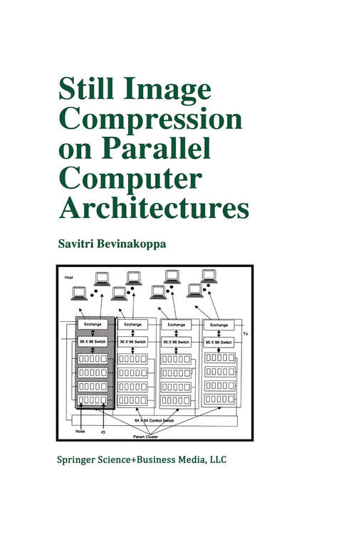 Book cover of Still Image Compression on Parallel Computer Architectures (1999) (The Springer International Series in Engineering and Computer Science #475)