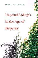Book cover of Unequal Colleges in the Age of Disparity