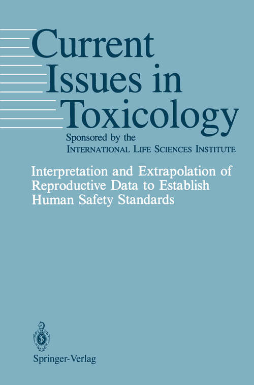 Book cover of Interpretation and Extrapolation of Reproductive Data to Establish Human Safety Standards (1989) (Current Issues in Toxicology)