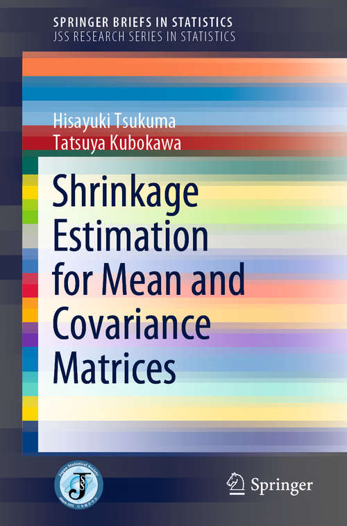 Book cover of Shrinkage Estimation for Mean and Covariance Matrices (1st ed. 2020) (SpringerBriefs in Statistics)