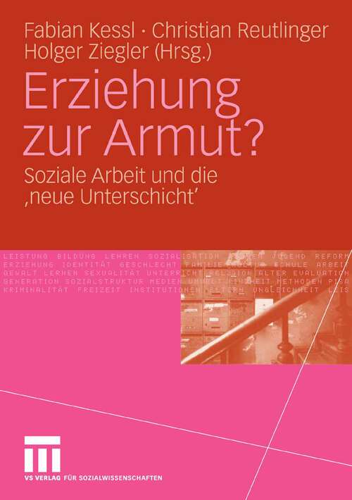 Book cover of Erziehung zur Armut?: Soziale Arbeit und die 'neue Unterschicht' (2007)