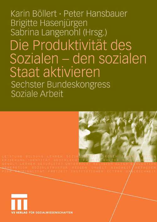 Book cover of Die Produktivität des Sozialen - den sozialen Staat aktivieren: Sechster Bundeskongress Soziale Arbeit (2006)