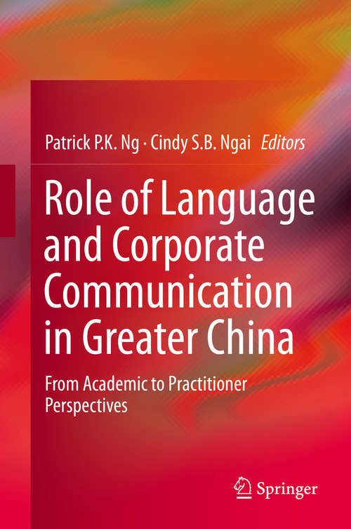 Book cover of Role of Language and Corporate Communication in Greater China: From Academic to Practitioner Perspectives (2015)