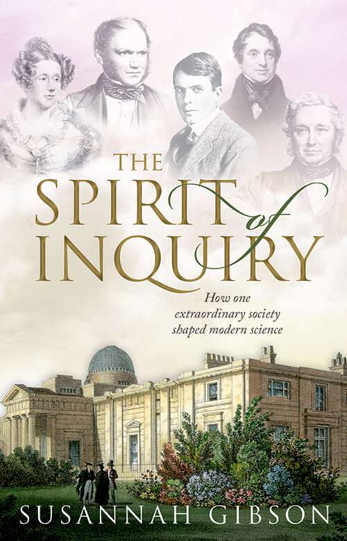 Book cover of The Spirit of Inquiry: How one extraordinary society shaped modern science