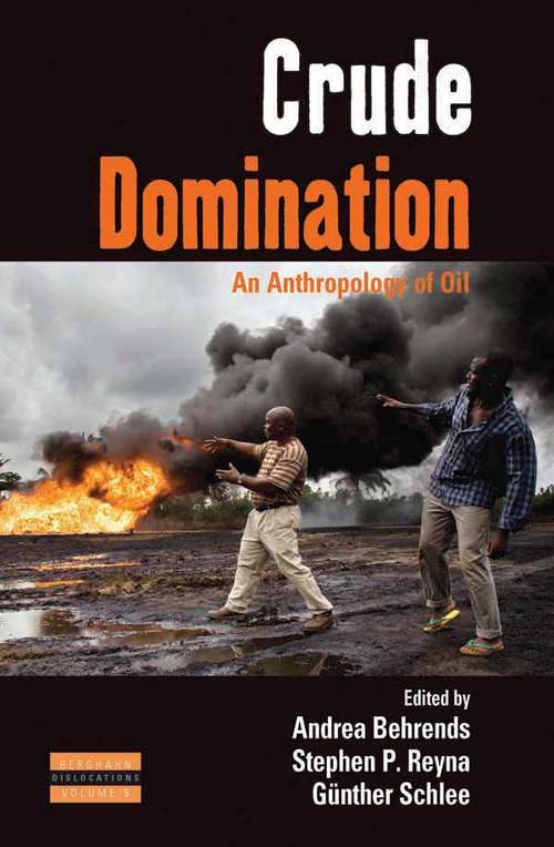 Book cover of Crude Domination: An Anthropology of Oil (Dislocations #9)