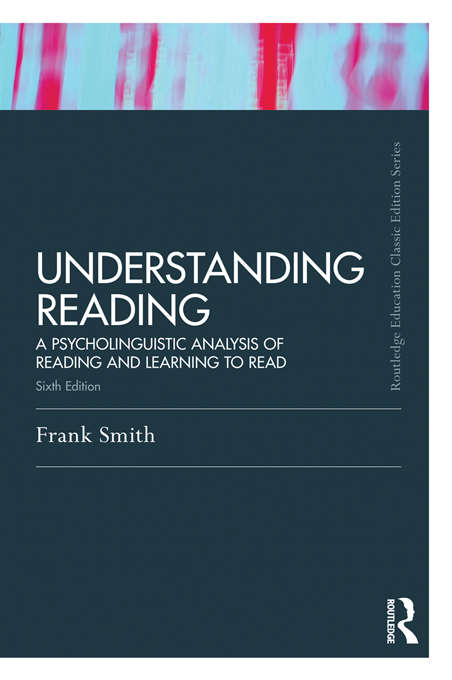 Book cover of Understanding Reading: A Psycholinguistic Analysis of Reading and Learning to Read, Sixth Edition (6)