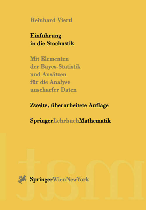 Book cover of Einführung in die Stochastik: Mit Elementen der Bayes-Statistik und Ansätzen für die Analyse unscharfer Daten (2. Aufl. 1997)