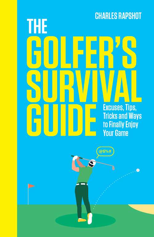 Book cover of The Golfer's Survival Guide: THE PERFECT CHRISTMAS GIFT FOR GOLF-LOVERS