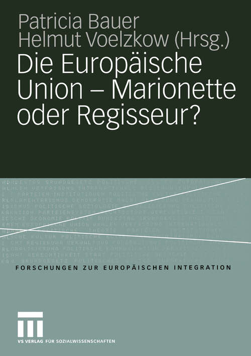 Book cover of Die Europäische Union — Marionette oder Regisseur?: Festschrift für Ingeborg Tömmel (2004) (Forschungen zur Europäischen Integration #10)