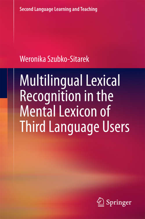 Book cover of Multilingual Lexical Recognition in the Mental Lexicon of Third Language Users (2015) (Second Language Learning and Teaching)