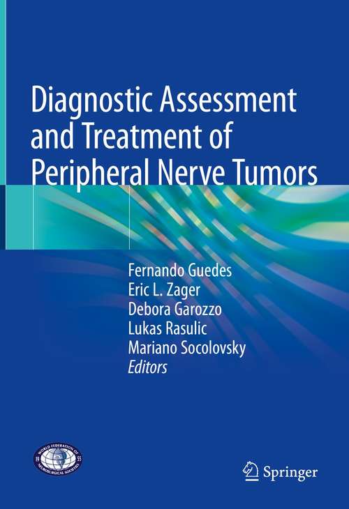 Book cover of Diagnostic Assessment and Treatment of Peripheral Nerve Tumors (1st ed. 2021)