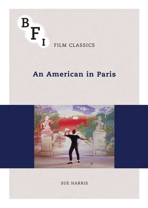 Book cover of An American in Paris (BFI Film Classics)
