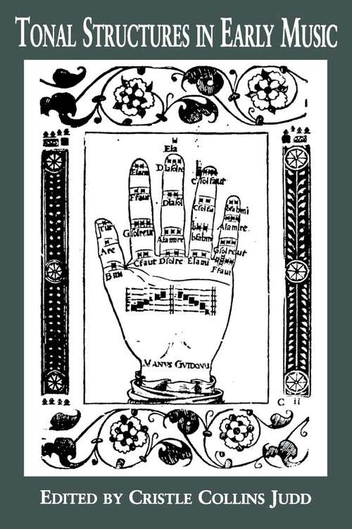 Book cover of Tonal Structures in Early Music (Criticism and Analysis of Early Music)