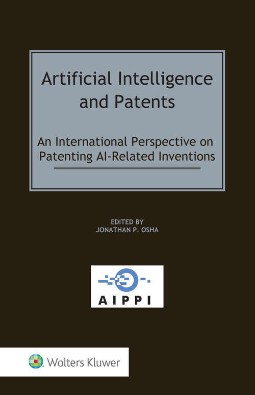 Book cover of Artificial Intelligence and Patents: An International Perspective on Patenting AI-Related Inventions (AIPPI Series #8)