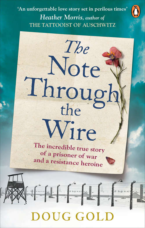 Book cover of The Note Through The Wire: The unforgettable true love story of a WW2 prisoner of war and a resistance heroine