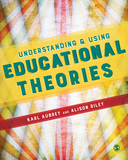 Book cover of Understanding and Using Educational Theories