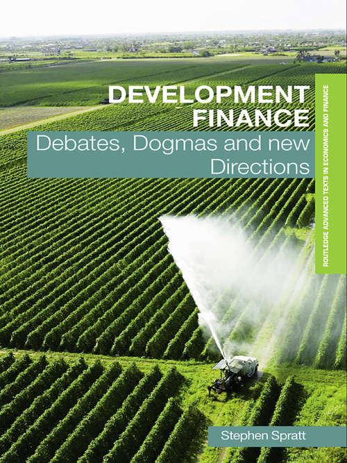 Book cover of Development Finance: Debates, Dogmas and New Directions (PDF) (Routledge Textbooks in Development Economics)