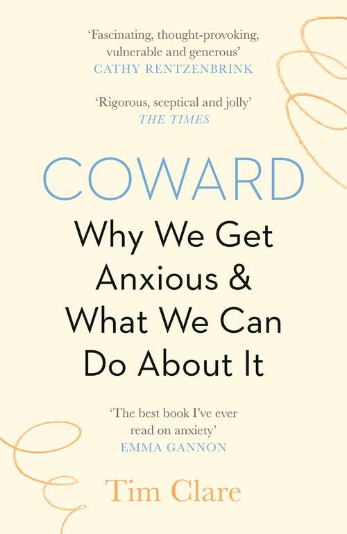 Book cover of Coward: Why We Get Anxious & What We Can Do About It