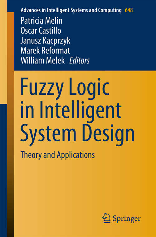 Book cover of Fuzzy Logic in Intelligent System Design: Theory and Applications (Advances in Intelligent Systems and Computing #648)