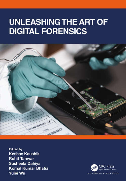 Book cover of Unleashing the Art of Digital Forensics