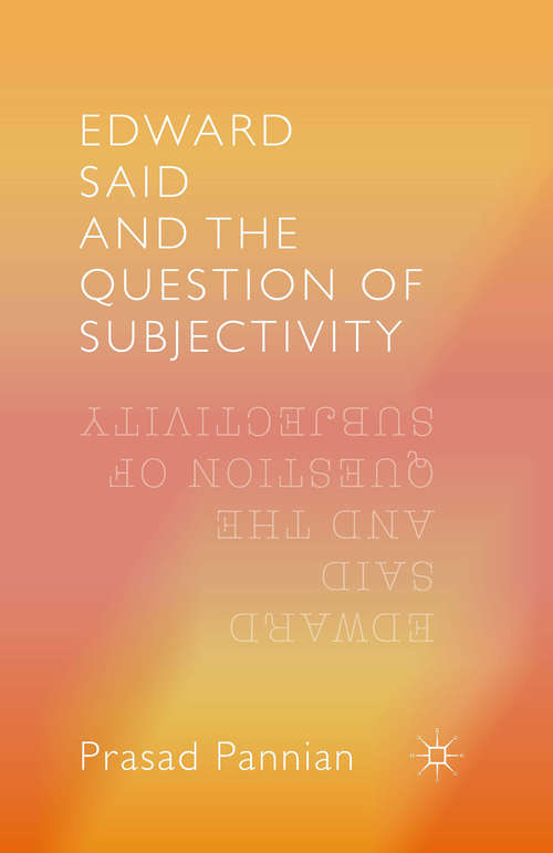 Book cover of Edward Said and the Question of Subjectivity (1st ed. 2016)