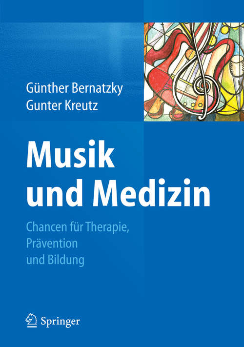 Book cover of Musik und Medizin: Chancen für Therapie, Prävention und Bildung (1. Aufl. 2015)