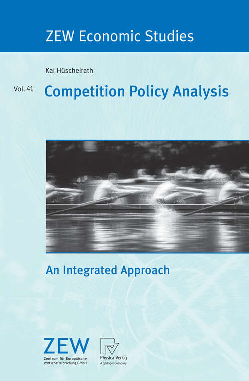 Book cover of Competition Policy Analysis: An Integrated Approach (2009) (ZEW Economic Studies #41)