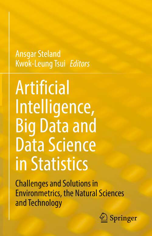 Book cover of Artificial Intelligence, Big Data and Data Science in Statistics: Challenges and Solutions in Environmetrics, the Natural Sciences and Technology (1st ed. 2022)