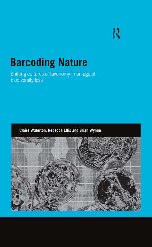 Book cover of Barcoding Nature: Shifting Cultures of Taxonomy in an Age of Biodiversity Loss