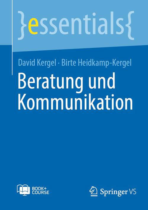 Book cover of Beratung und Kommunikation (1. Aufl. 2022) (essentials)