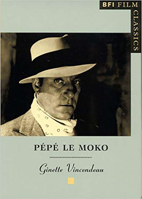 Book cover of Pepe le Moko (BFI Film Classics)