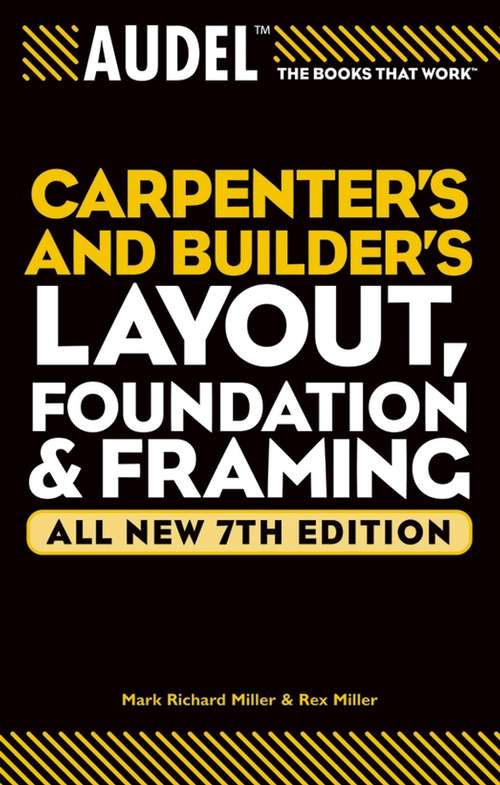 Book cover of Audel Carpenter's and Builder's Layout, Foundation, and Framing (7) (Audel Technical Trades Series #22)