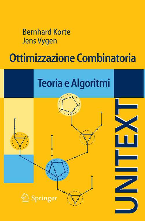 Book cover of Ottimizzazione Combinatoria: Teoria e Algoritmi (2011) (UNITEXT)